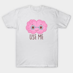 Use Me Brain T-Shirt